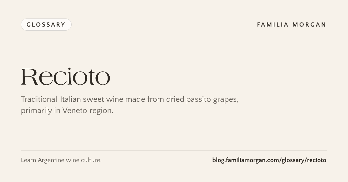 Recioto Method Recioto: meaning in wine – Familia Morgan Wine